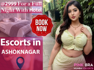 Escorts In Ashok Nagar With Pinkbra Escorts