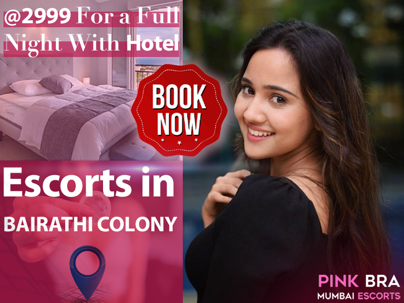 Escorts In Bairathi Colony with Pinkbra