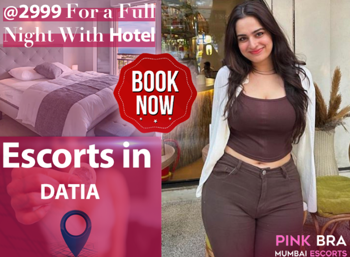 Escorts In Datia with Pinkbra