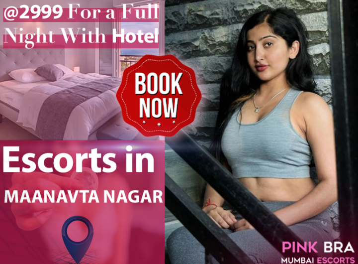 Escorts in Maanavta Nagar with Escorts in mumbai