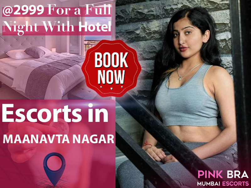 Escorts in Maanavta Nagar with Escorts in mumbai