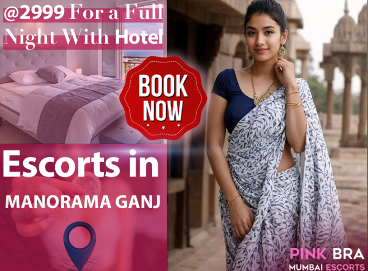 Escorts In Manorama Ganj with Pinkbra