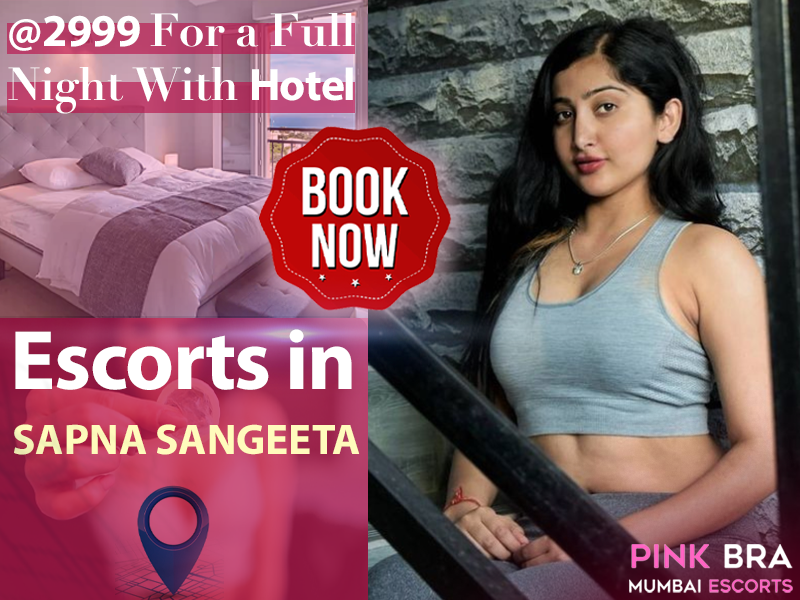 Escorts in Sapna Sangeeta Road