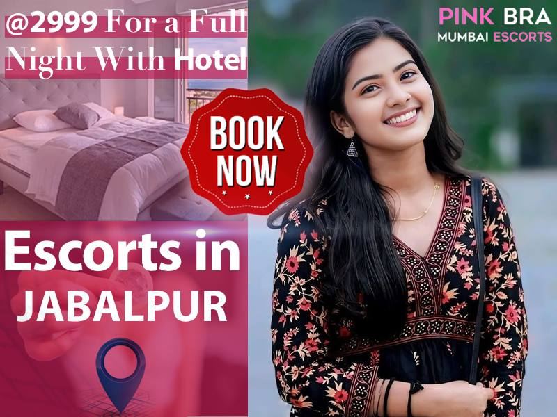 Escorts in Jabalpur with Pinkbra escorts