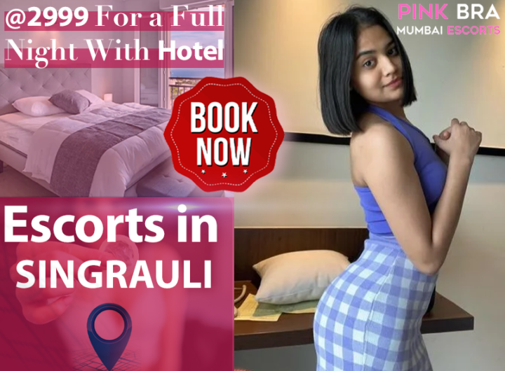 Escorts In Singrauli with Escorts in mumbai