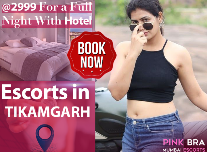 Escorts In Tikamgarh with Escorts in mumbai