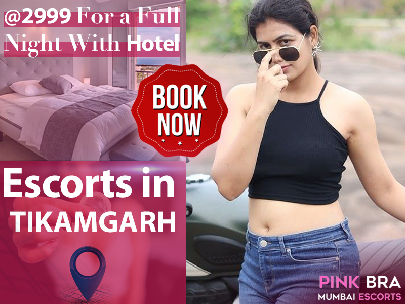 Escorts In Tikamgarh with Escorts in mumbai