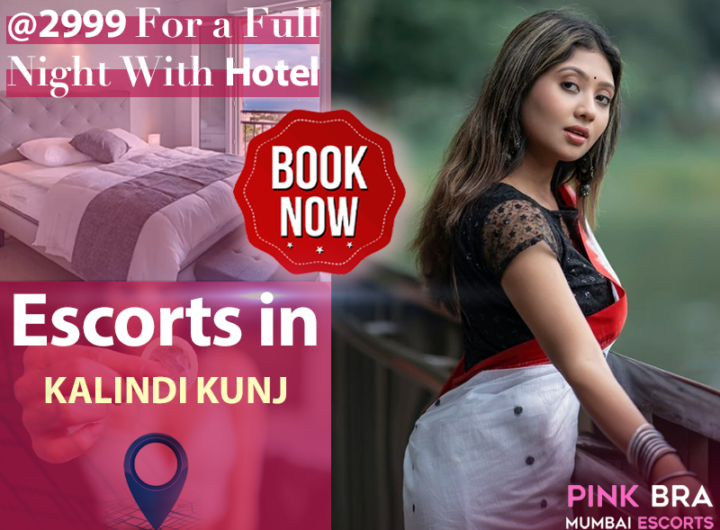 Escorts In Kalindi Kunj with Pinkbra escorts