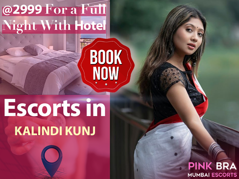 Escorts In Kalindi Kunj with Pinkbra escorts