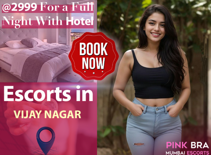 Escorts In Vijay Nagar with Pinkbra Escorts